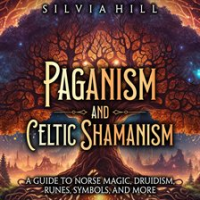 Paganism_and_Celtic_Shamanism__A_Guide_to_Norse_Magic__Druidism__Runes__Symbols__and_More